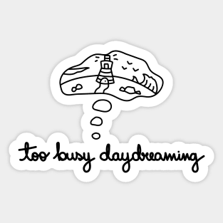 Too Busy Daydreaming Sticker